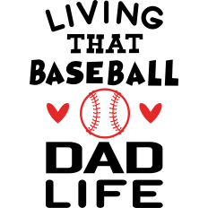 living that baseball dad life phrase