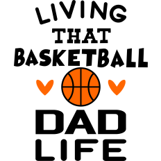 living that basketball dad life phrase