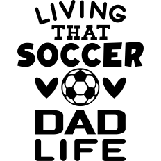 living that soccer dad life phrase