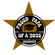 PROUD PAPA | GRADUATE 2025