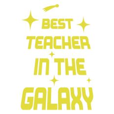 Best Teacher in the Galaxy Teacher Appreciation