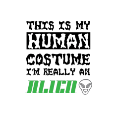 This is My Human Costume I'm Really an Alien SVG, Halloween t shirt, costume SVG