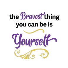 The Bravest Thing You Can Be Is Yourself SVG, motivational quote, inspirational saying phrase
