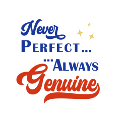 Never Perfect Always Genuine SVG motivational, inspirational quote saying