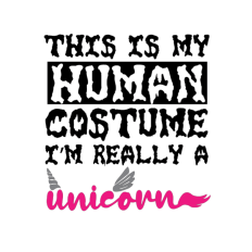 This is My Human Costume I'm Really a Unicorn SVG for Halloween t shirt, costume