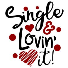 Single & Lovin' It Valentines Day Design