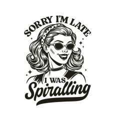 Sorry I'm late I was Spiralling 