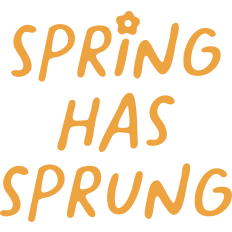 Spring Has Sprung
