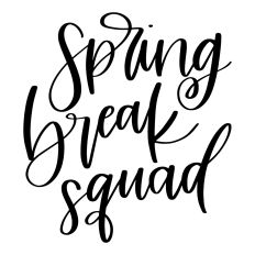 Spring Break Squad
