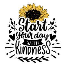Start your day with kindness SVG Quote