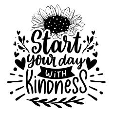 Start your day with kindness SVG Quote