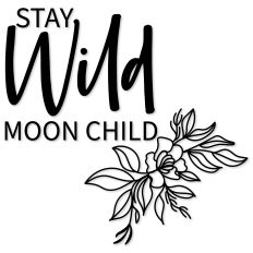 Stay Wild Moon Child, Flowers