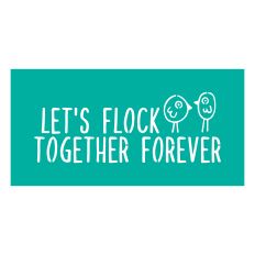 Let's Flock Together Forever Stencil