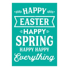 Happy Easter Happy Spring Happy Happy Everything Stencil