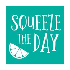 Squeeze The Day Stencil