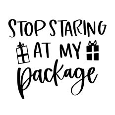 Stop Staring at my Package - Funny Christmas Design