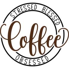 Stressed Blessed and Coffee Obsessed