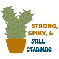 Strong Spiky and Still Standing, Planted Cactus