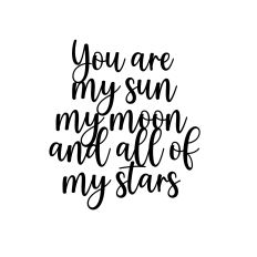 YOU ARE MY SUN MY MOON AND ALL MY STARS SVG CUT FILE