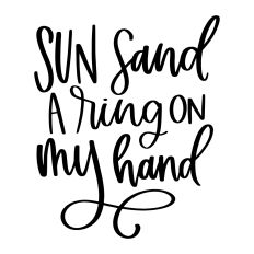 Sun Sand a Ring on My Hand