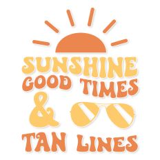 Sunshine good times and tan lines