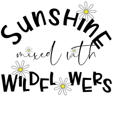 Sunshine Mixed with Wildflowers – Floral Daisy SVG | Uplifting Quote Design