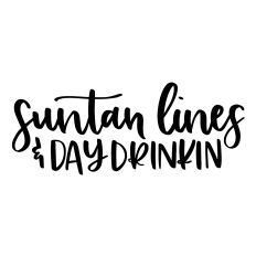 Suntan Lines & Day Drinkin
