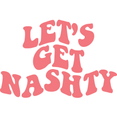 Let's Get Nashty