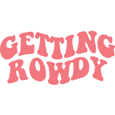 Getting Rowdy
