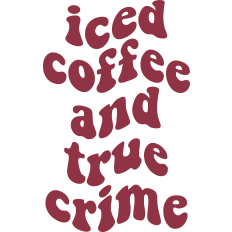 Iced Coffee and True Crime