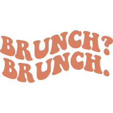 Brunch? Brunch.