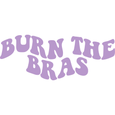 Burn The Bras