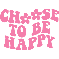 Choose To Be Happy