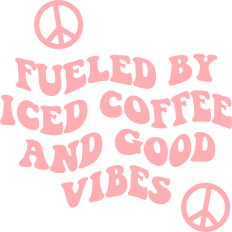 Fueled By Iced Coffee and Good Vibes