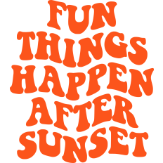 Fun Things Happen After Sunset