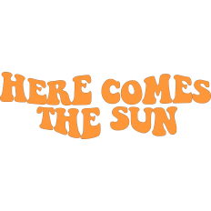 Here Comes The Sun