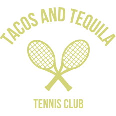 Tacos And Tequila Tennis Club