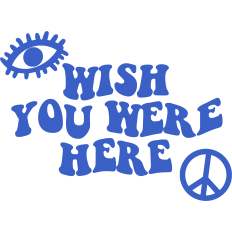 Wish You Were Here