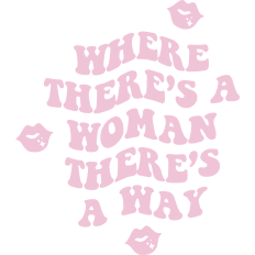 Where There's A Woman There's A Way