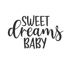 SWEET DREAMS BABY SVG