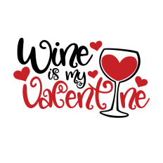 Wine is My Valentine