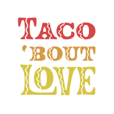 Taco 'Bout Love, Talk About Love