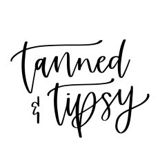 Tanned and Tipsy