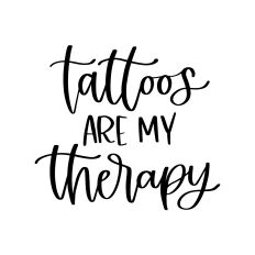 Tattoos Are My Therapy