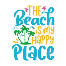 The beach is my happy place