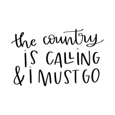 The Country is Calling and I Must Go