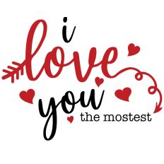 I Love You The Mostest