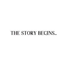 The Story Begins...
