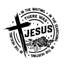 There was Jesus in the waiting