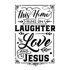 This Home Runs on Laughter Love and Jesus SVG